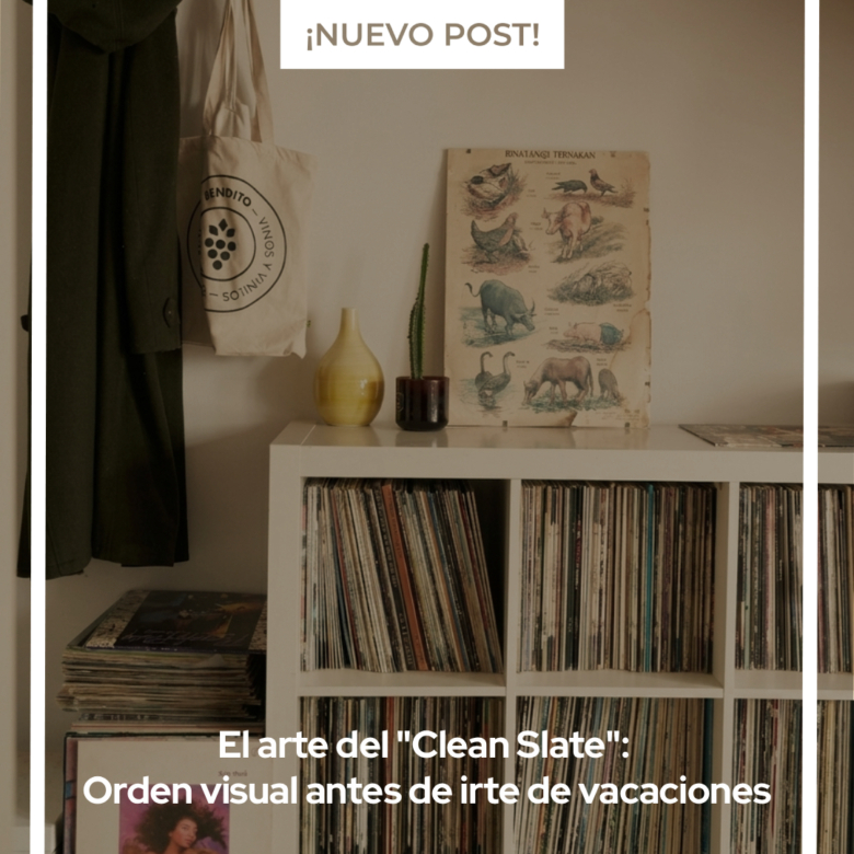 El arte del “Clean Slate”: por qué el orden visual antes de las vacaciones es el mejor regalo para tu vuelta.